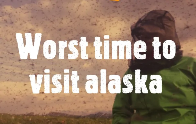 worst time to visit Alaska